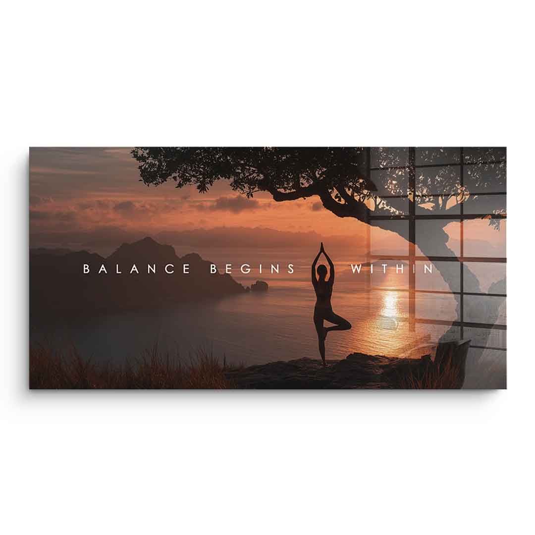 Balance Begins Within - acrylic glass