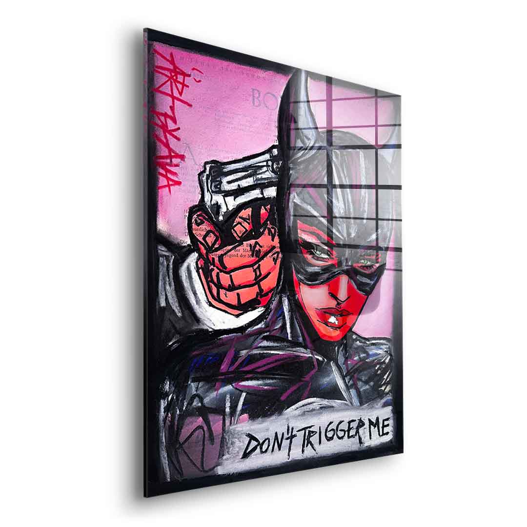 Don´t trigger me - Acrylglas