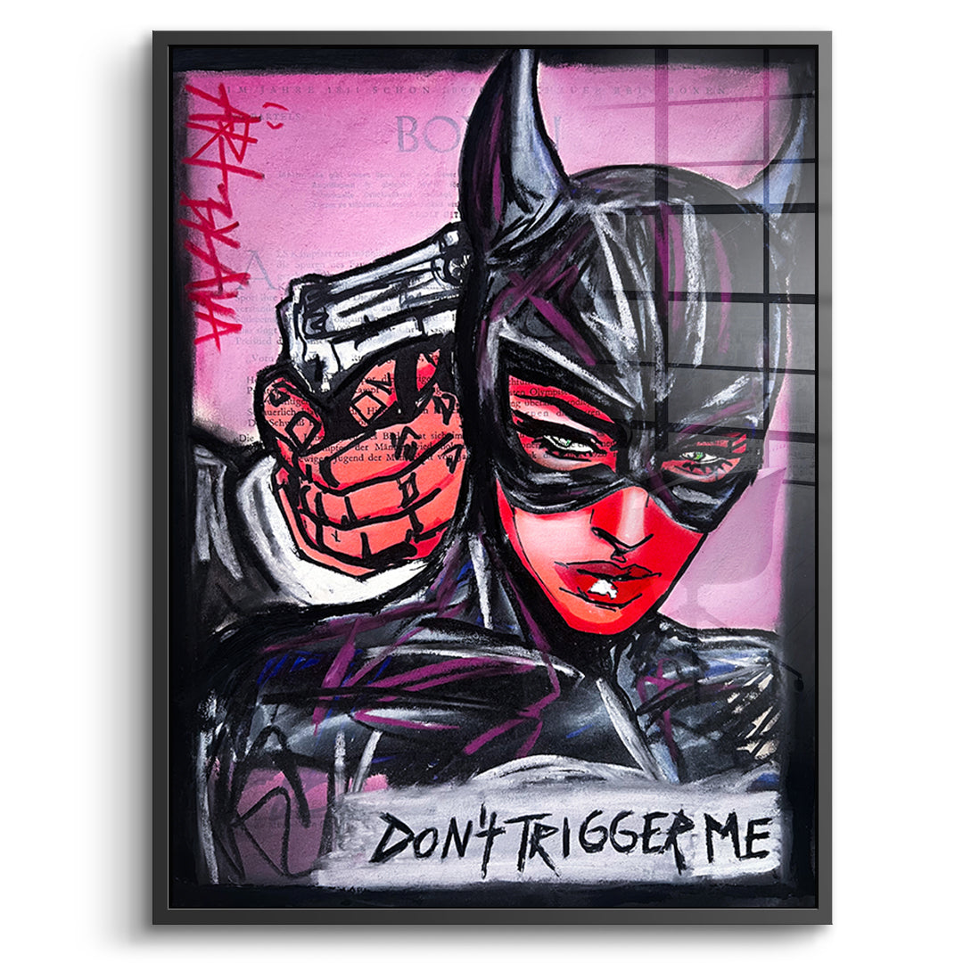 Don´t trigger me - Acrylglas