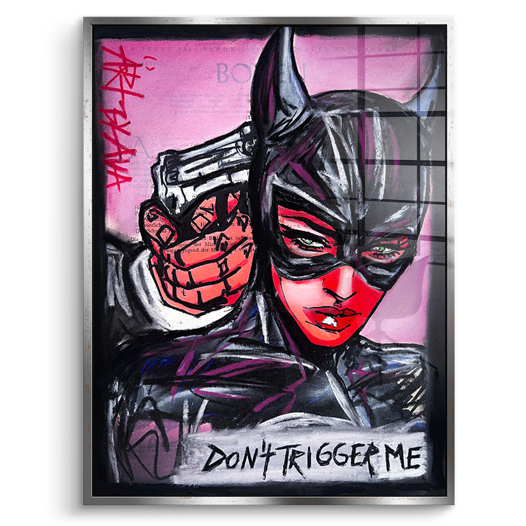 Don´t trigger me - Acrylglas