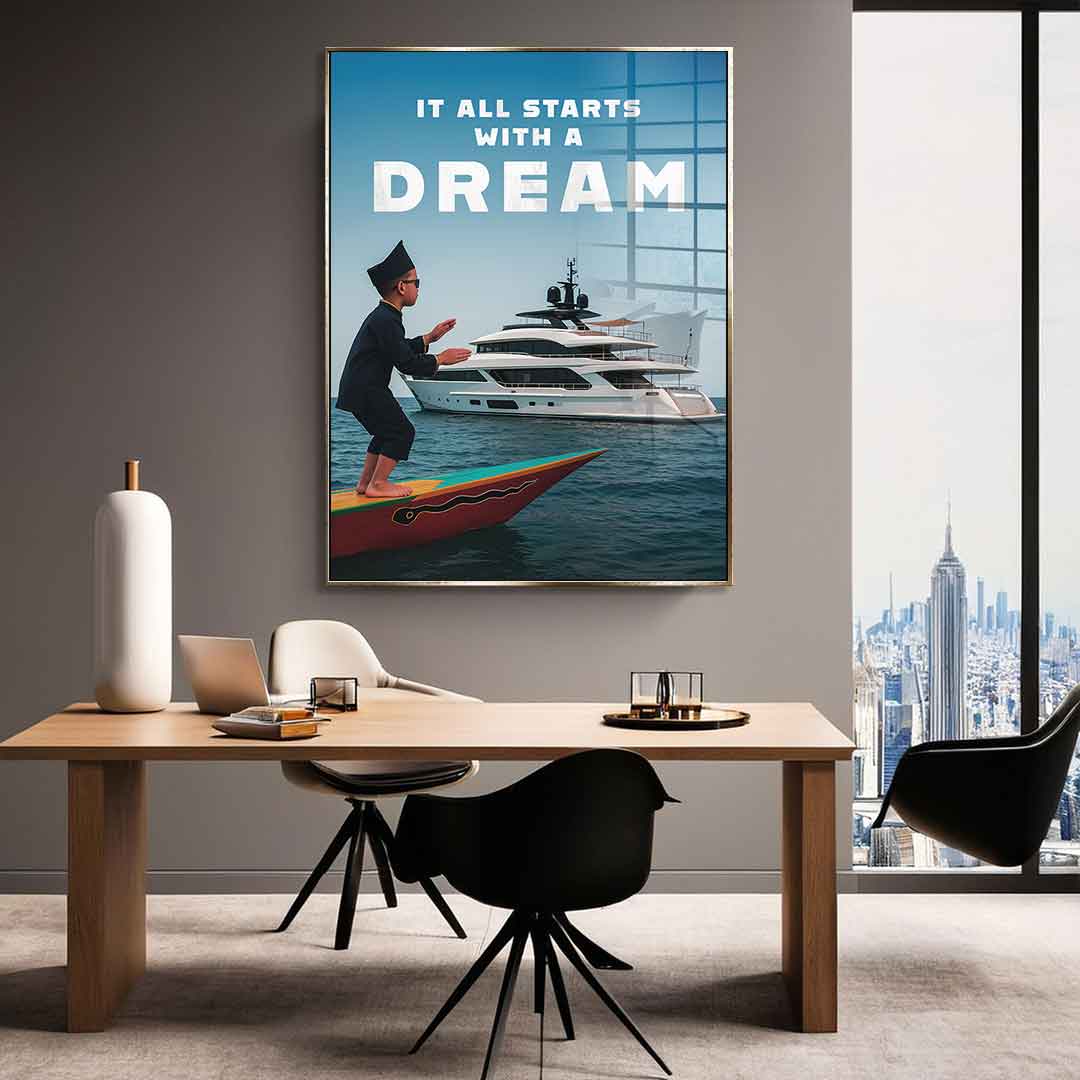 IT ALL STARTS WITH A DREAM - Acrylglas
