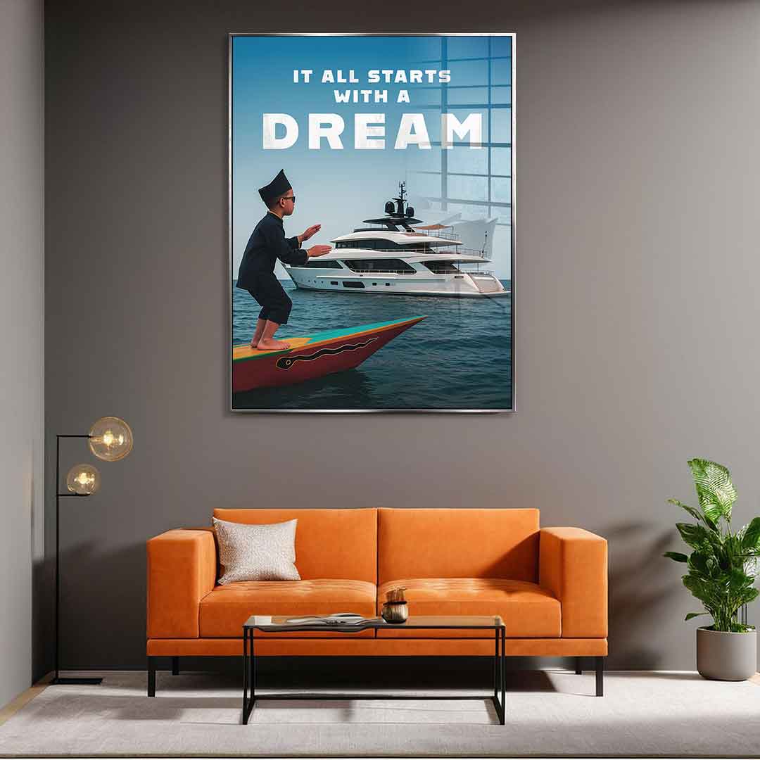 IT ALL STARTS WITH A DREAM - Acrylglas