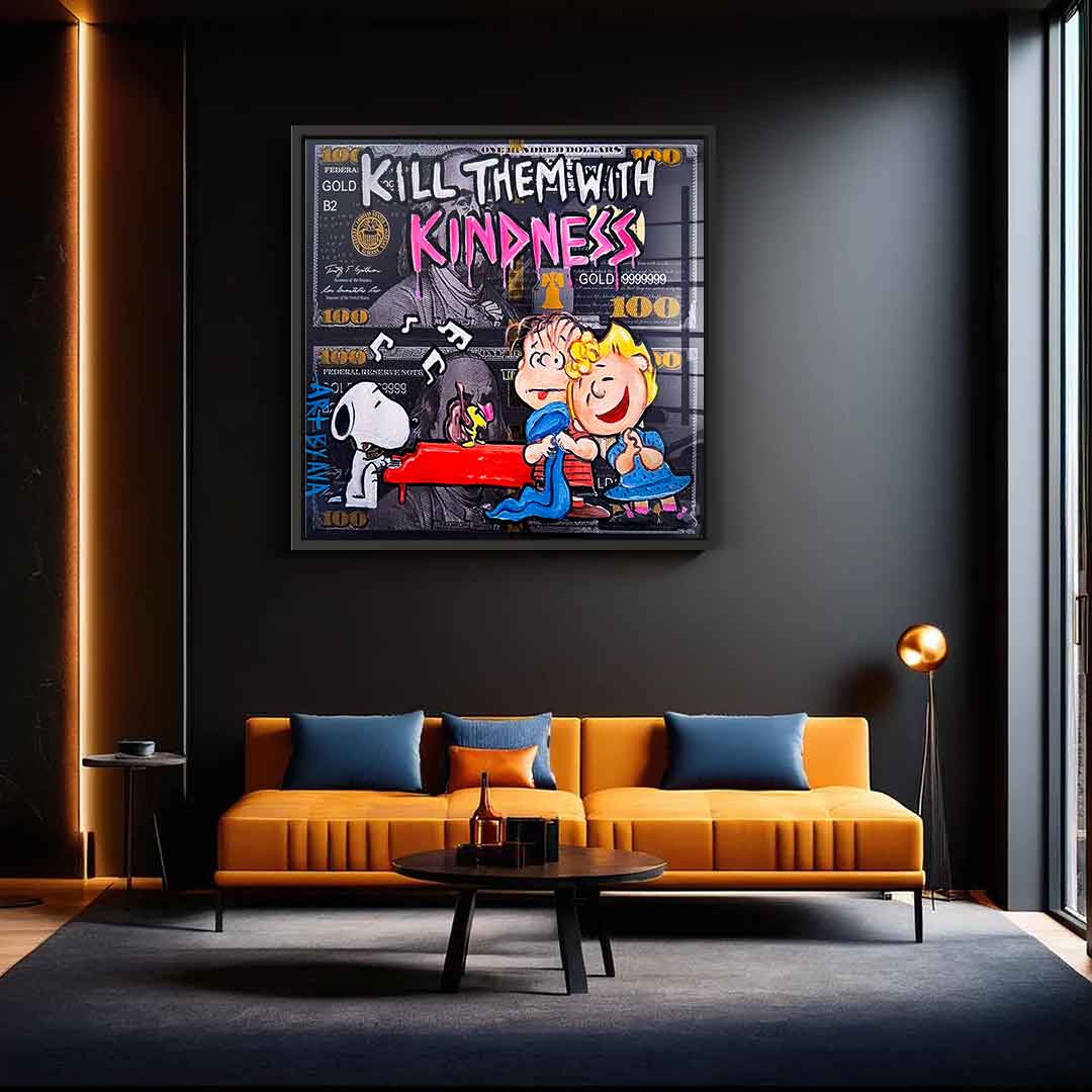 Kill them with kindness - Acrylglas