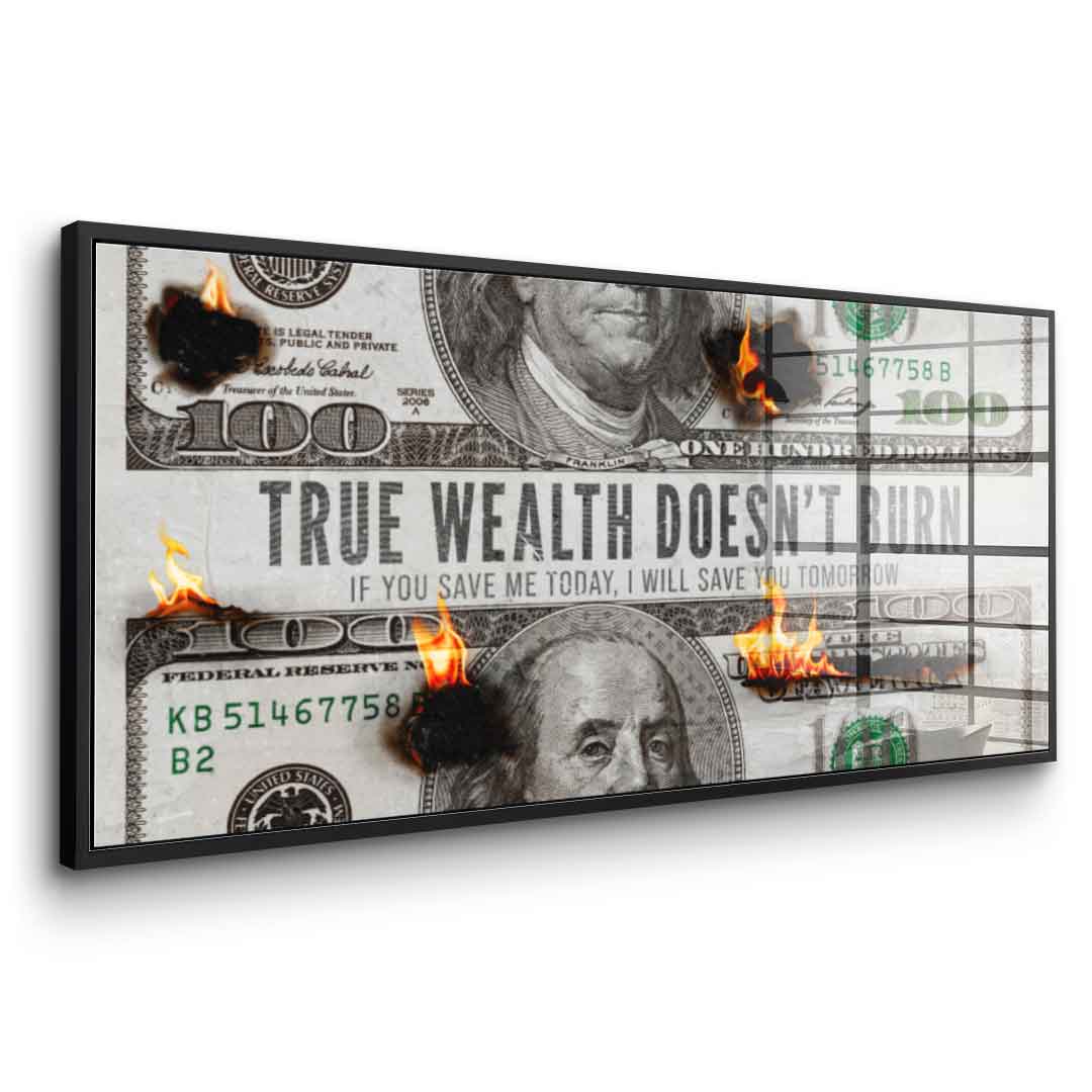TRUE WEALTH DOESN'T BURN - Acrylglas
