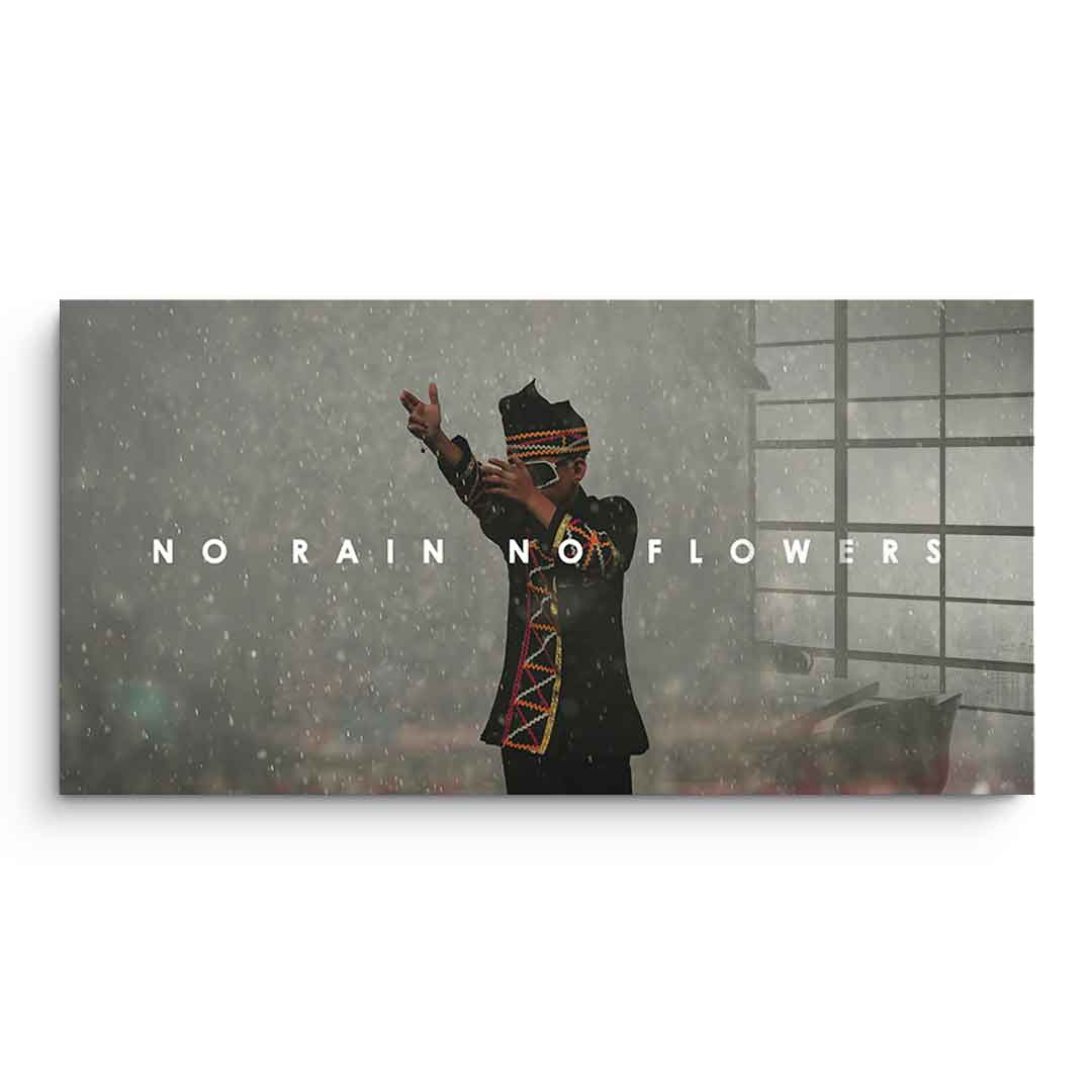 No Rain No Flowers - Acrylglas