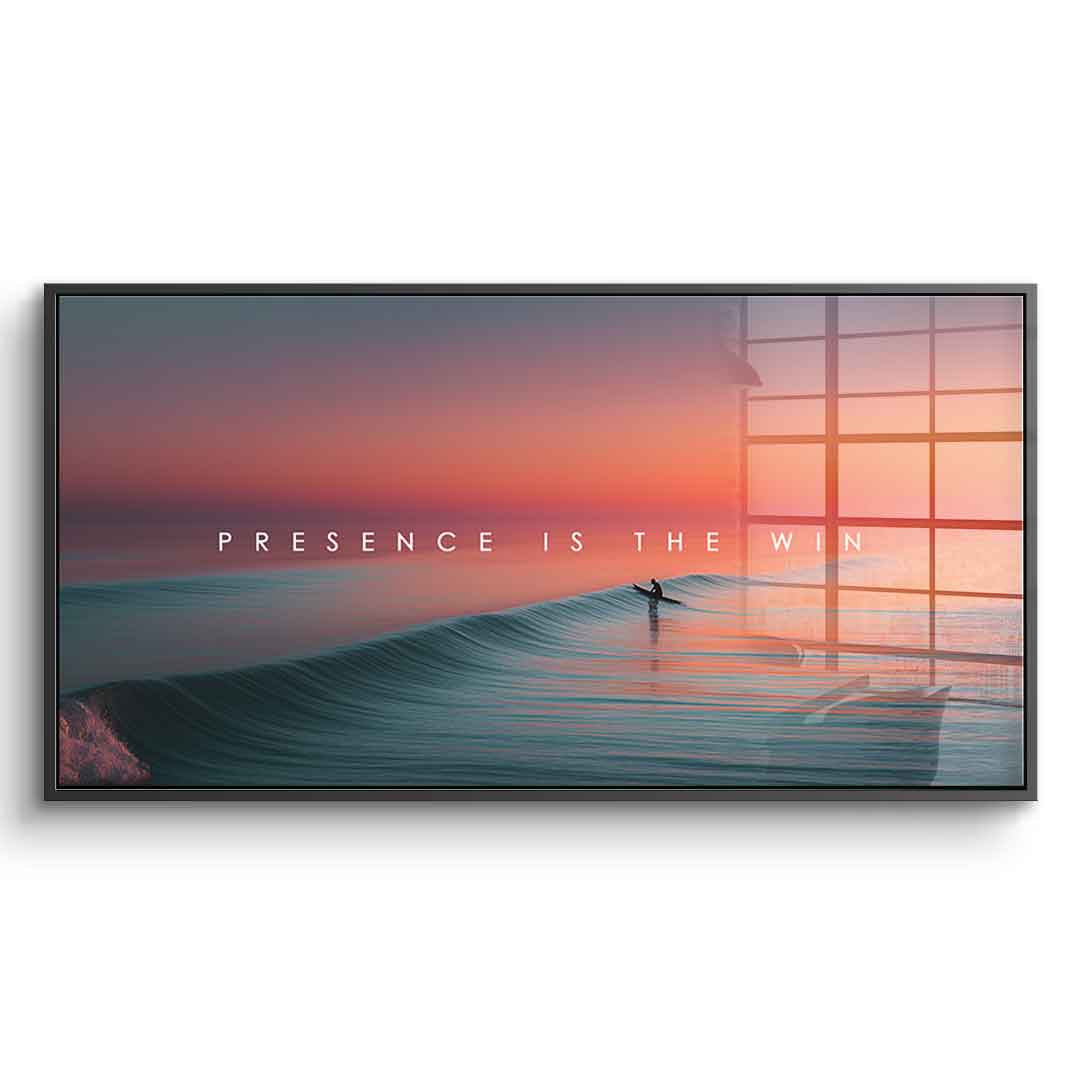 Presence is the Win - Acrylglas
