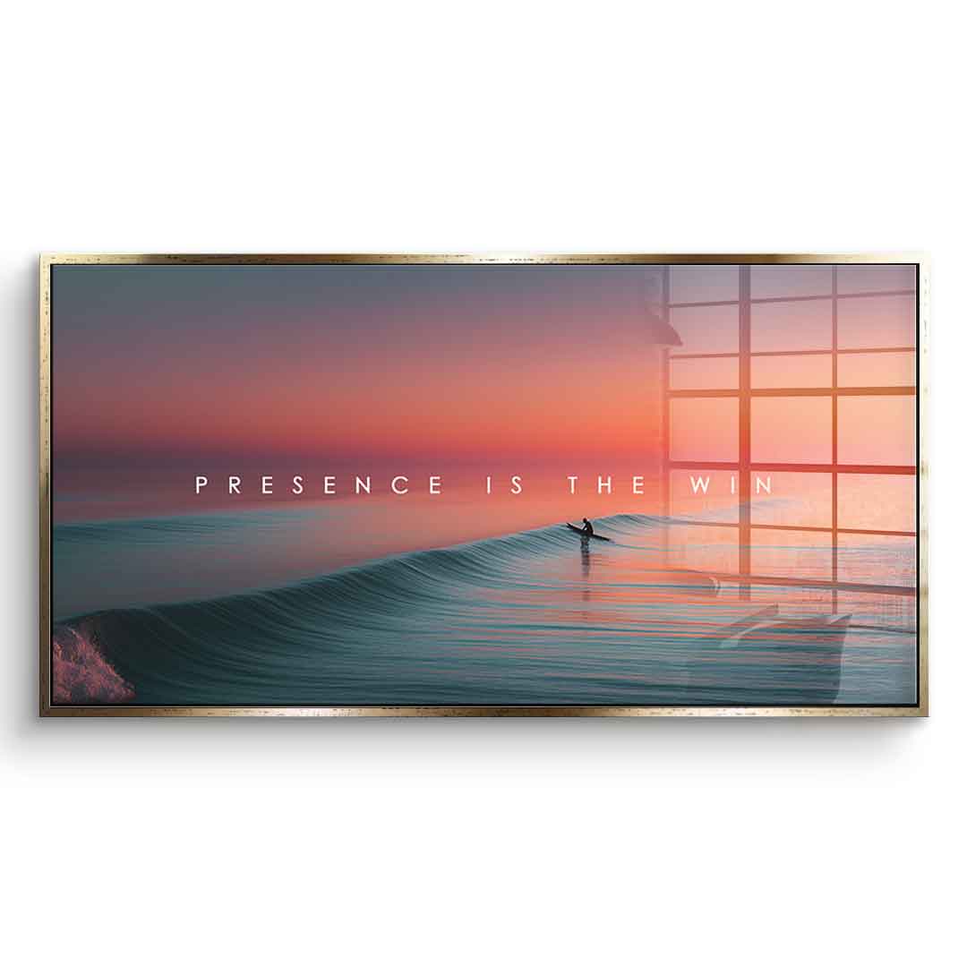 Presence is the Win - Acrylglas