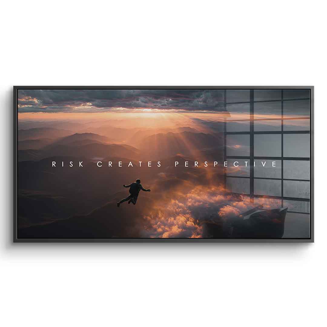 Risk Creates Perspective - acrylic glass