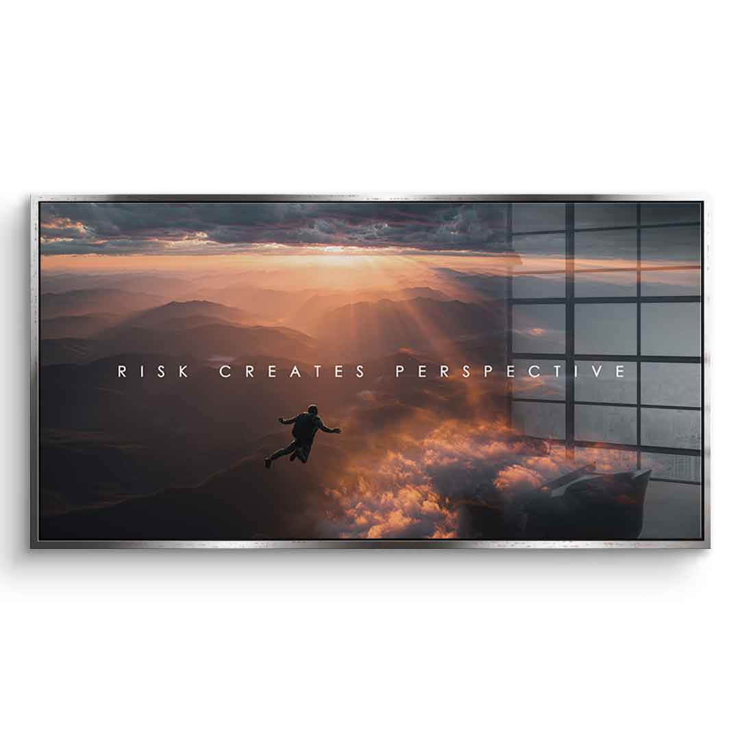Risk Creates Perspective - acrylic glass