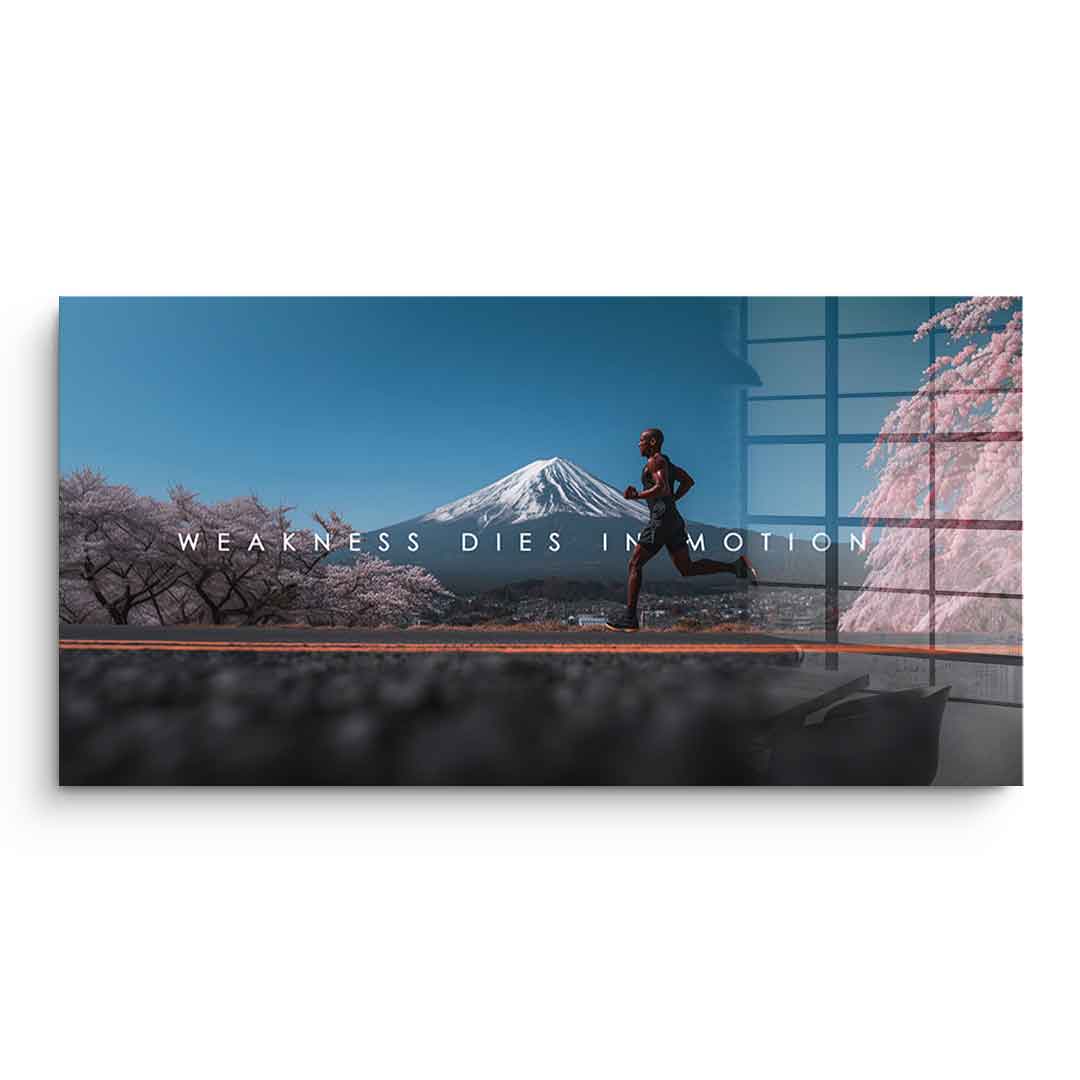 Weakness Dies in Motion - Acrylglas