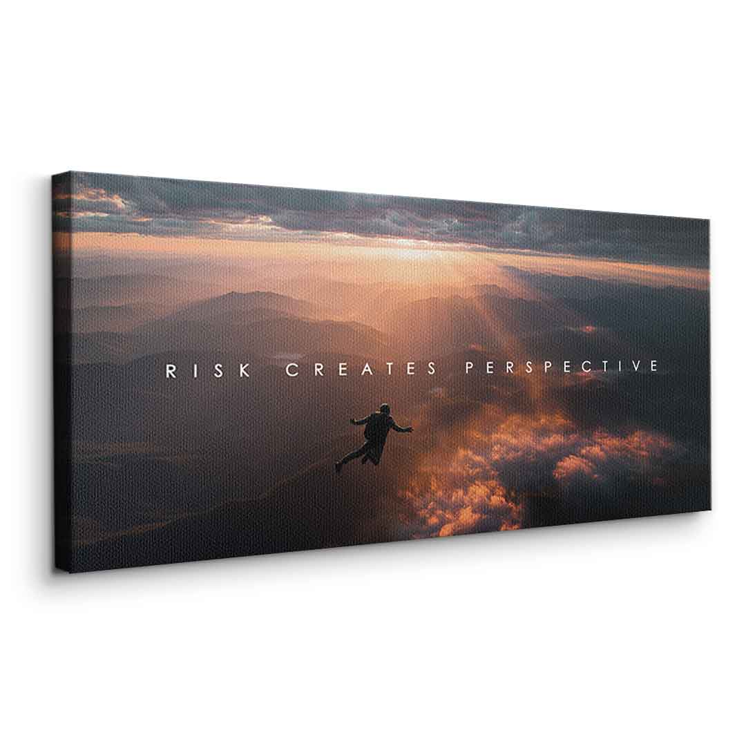 Risk Creates Perspective