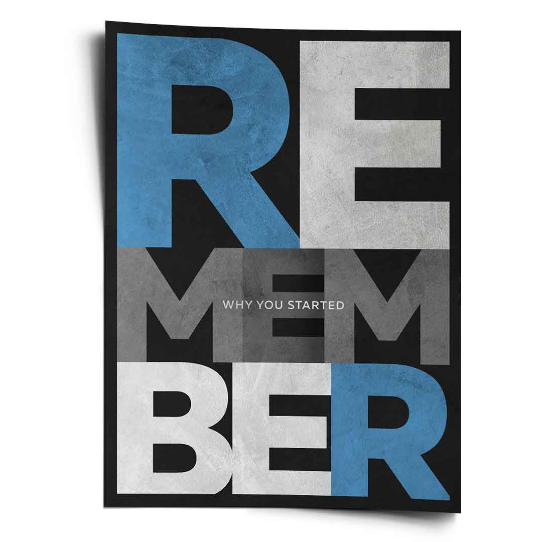 Remember why you started - Poster