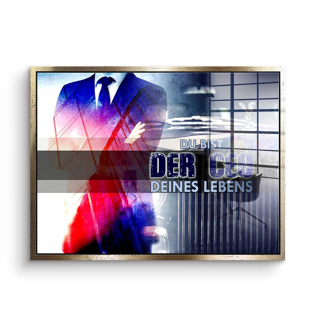 You Are The CEO Of Your Life - acrylic glass