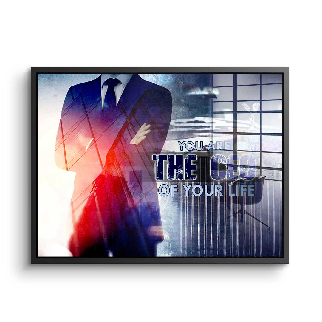 You Are The CEO Of Your Life - acrylic glass