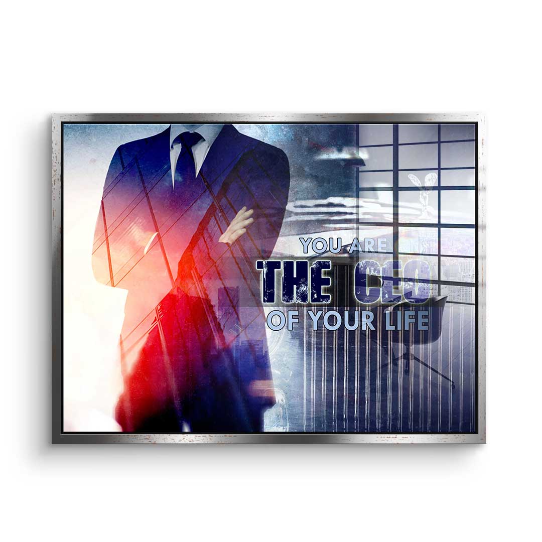 You Are The CEO Of Your Life - acrylic glass