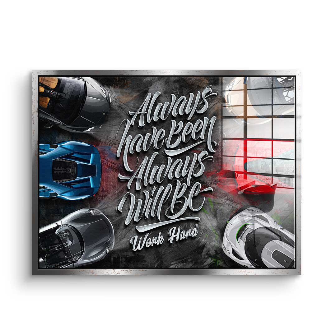 Always have been always will be - acrylic glass