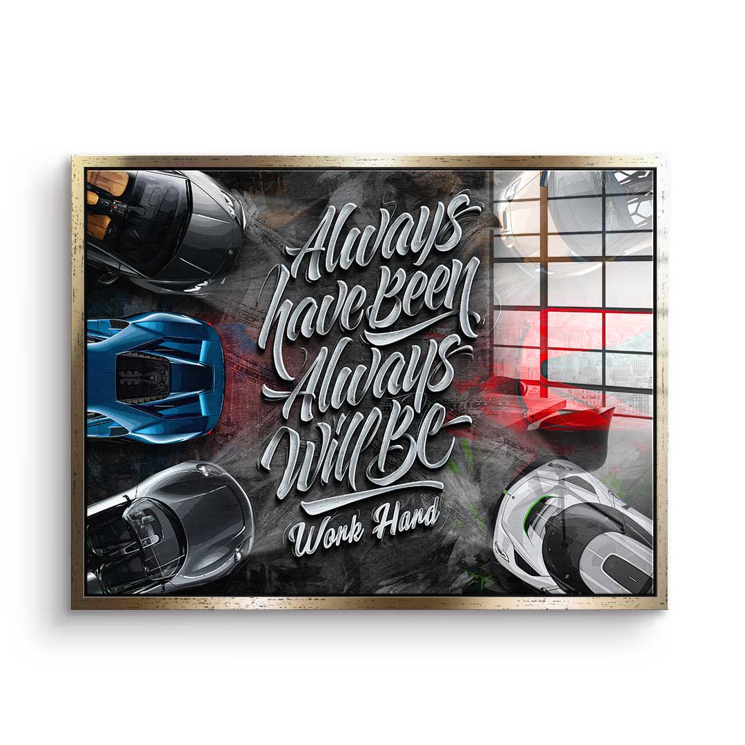 Always have been always will be - acrylic glass