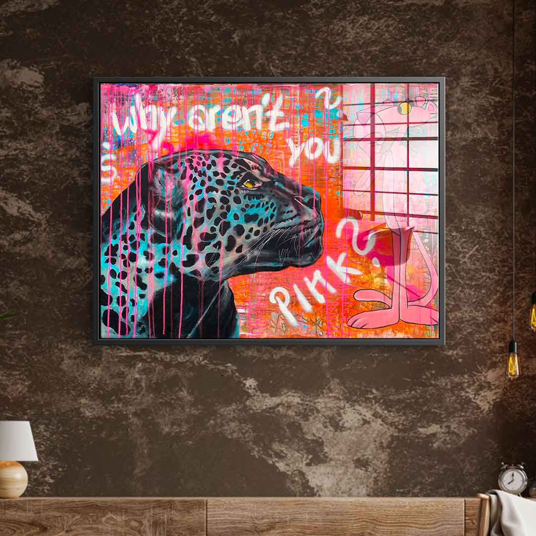 Why aren't you pink - Acrylglas